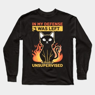 in my defense i was left unsupervised cat fire Long Sleeve T-Shirt